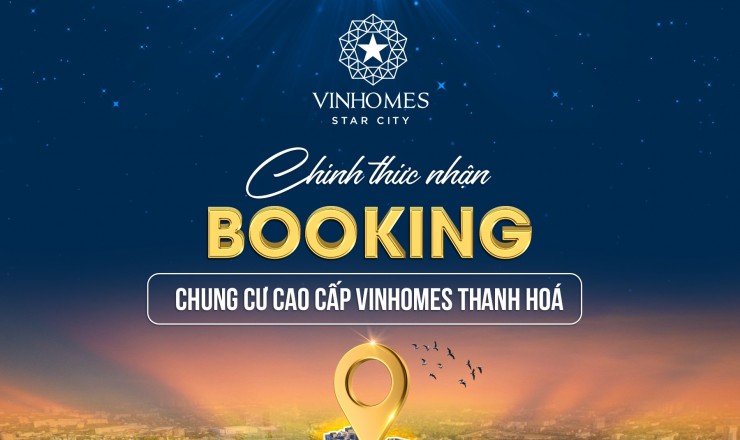 VINHOMES STAR CITY-THANH HÓA: THOẢ MÃN GIẤC MƠ AN CƯ – ĐẦU TƯ – NGHỈ DƯỠNG